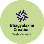 Business logo of BHAGYALAXMI creation