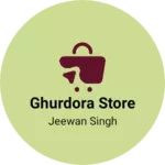 Business logo of Ghurdora store