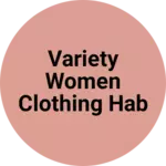 Business logo of Variety women clothing hab