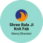 Business logo of Shree bala ji knit fab