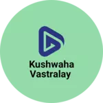 Business logo of Kushwaha vastralay