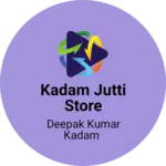 Business logo of Kadam jutti store