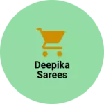 Business logo of Deepika sarees