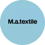 Business logo of M.A.textile