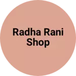 Business logo of Radha rani shop