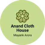 Business logo of ANAND CLOTH HOUSE