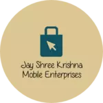 Business logo of Jay Shree Krishna Mobile Enterprises