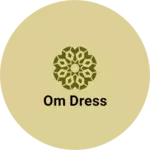 Business logo of OM Dress