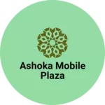Business logo of Ashoka mobile plaza