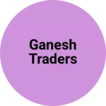 Business logo of Ganesh Traders