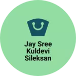 Business logo of Jay sree kuldevi sileksan