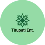 Business logo of Tirupati Ent.