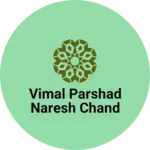 Business logo of Vimal parshad naresh chand