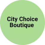 Business logo of City Choice Boutique