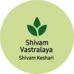 Business logo of Shivam Vastralaya