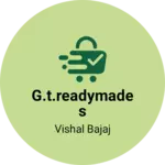 Business logo of G.T.Readymades