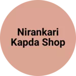 Business logo of Nirankari kapda shop