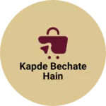 Business logo of Kapde bechate Hain