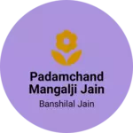 Business logo of Padamchand mangalji jain