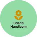Business logo of Srishti Handloom
