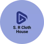 Business logo of S. R cloth house