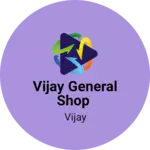 Business logo of Vijay general shop