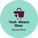 Business logo of Yesh Means wear