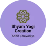 Business logo of Shyam yogi creation