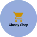 Business logo of Classy Shop