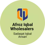 Business logo of Afroz Iqbal Wholesalers