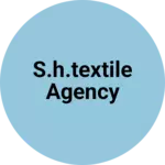 Business logo of S.H.Textile Agency
