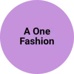 Business logo of A One fashion