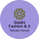 Business logo of Siddhi fashion & IT hub