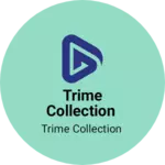 Business logo of Trime collection