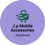 Business logo of J.p mobile accessories