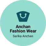 Business logo of Anchan Fashion Wear