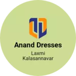 Business logo of Anand dresses