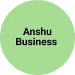 Business logo of Anshu business