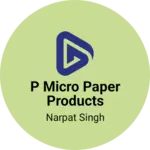 Business logo of P micro paper products
