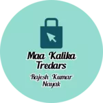 Business logo of Maa kalika tredars