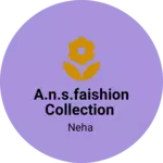 Business logo of A.n.s.faishion collection