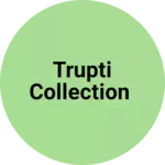Business logo of Trupti collection