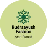 Business logo of Rudraayush Fashion