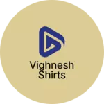 Business logo of Vighnesh shirts