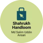Business logo of Shahrukh Handloom