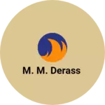 Business logo of M. M. Derass