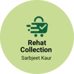 Business logo of Rehat collection