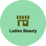 Business logo of Ladies beauty