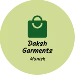 Business logo of Daksh garments