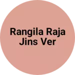Business logo of Rangila Raja jins ver